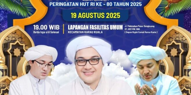 Semarak HUT RI ke-80, Pemerintah Kecamatan Karau Kuala bakal Menggelar Tabligh Akbar