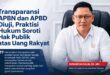 Transparansi APBN dan APBD Diuji, Praktisi Hukum Soroti Hak Publik atas Uang Rakyat