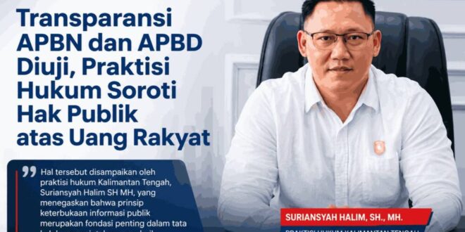 Transparansi APBN dan APBD Diuji, Praktisi Hukum Soroti Hak Publik atas Uang Rakyat
