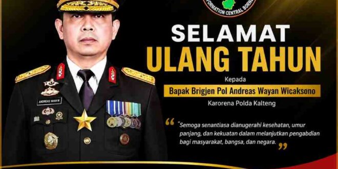 Di Hari Ulang Tahunnya, HKT Sebut Brigjen Pol Andreas Sosok Inspiratif bagi Masyarakat Kalteng
